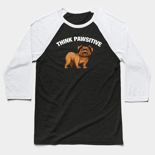 Think Pawsitive - Bulldog Baseball T-Shirt by quotysalad
